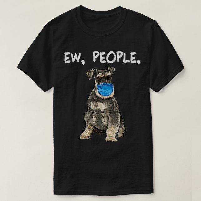 Miniature Schnauzer Ew People Dog Wearing Face Mas T-Shirt (Design Front)
