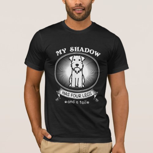 Miniature Schnauzer Is My Dog Is My Shadow Funny T_Shirt