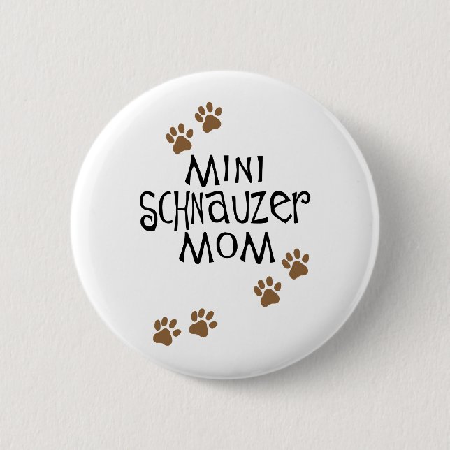Miniature Schnauzer Mom Pinback Button (Front)