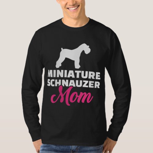 Miniature Schnauzer mom T_Shirt