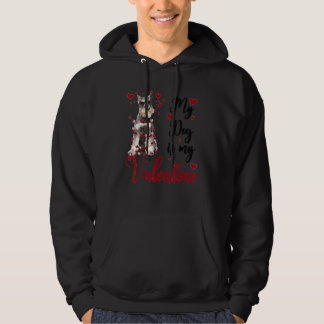 Miniature Schnauzer My Dog Is My Valentine Hoodie