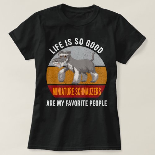 Miniature Schnauzers Are My Favorite People Dogmom T_Shirt