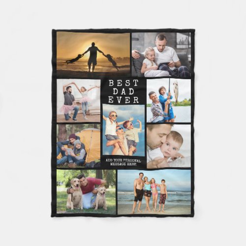 Minimal BEST DAD EVER Photo Collage Personalized Fleece Blanket - Create a keepsake photo memory blanket with a collage of nine of your favorite pictures of your special Dad. TITLE CHANGE:  The simple, classic title BEST DAD EVER can be changed and you can add a personal message like HAPPY FATHER'S DAY, HAPPY BIRTHDAY or WITH LOVE, NAMES. COLOR CHANGE:  You can change the black background color by clicking on CUSTOMIZE FURTHER. PHOTO TIP:  For fastest/best results, choose a photo with the subject in the middle and/or pre-crop it to a similar shape as shown BEFORE uploading. Contact the designer via Zazzle Chat or makeitaboutyoustore@gmail.com if you'd like this design modified or on another product.