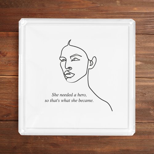 Minimal Black She Became A Hero Inspiration Girl  Acrylic Tray