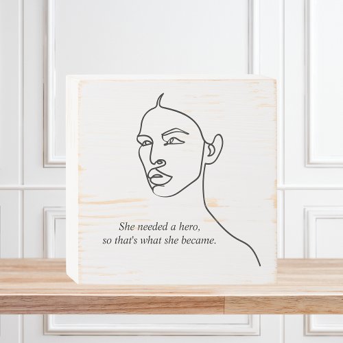 Minimal Black She Became A Hero Inspiration Girl  Wooden Box Sign