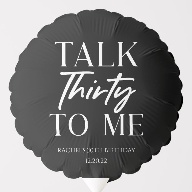 Minimal Black Talk Thirty To Me 30th Birthday Balloon (Front)