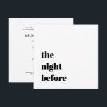 Minimal Bold Typography Wedding Dinner Rehearsal Invitation<br><div class="desc">A modern choice in black and white: This wedding rehearsal dinner invitation feature bold typography "The Night before" on the front and your information on the back. Personalize this wedding rehearsal dinner template with your own information about the ceremony rehearsal and the following rehearsal dinner. Includes enough space for date...</div>