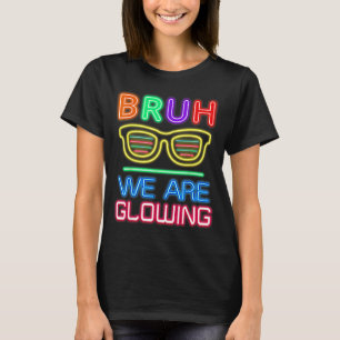 Minimal Bruh we glowing my glowing era T-Shirt