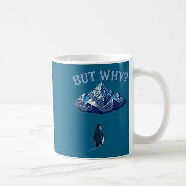 Minimal But Why Funny Penguin Mountain Coffee Mug (Right)
