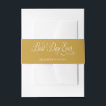 Minimal Calligraphy Script "Best Day Ever" Wedding Invitation Belly Band<br><div class="desc">Modern and Minimal design printed Best Day Ever Calligraphy Script Personalized Wedding Invitation Belly Band that can be customized with your text. Check out the Graphic Art Design store for other products that match this design!</div>