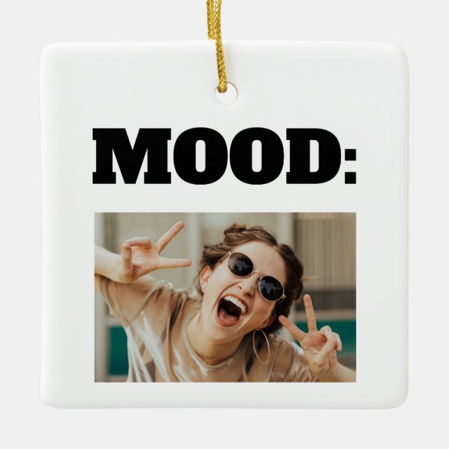 Minimal Custom MOOD Funny Add Photo Ceramic Ornament (Front)