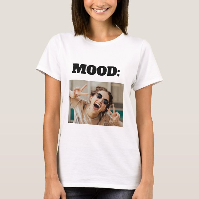 Minimal Custom MOOD Funny Add Photo  T-Shirt (Front)