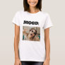 Minimal Custom MOOD Funny Add Photo  T-Shirt