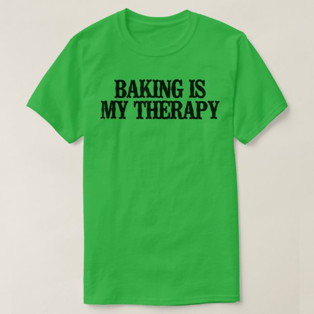 Minimal Funny Baking Is My Therapy T-Shirt (Design Front)