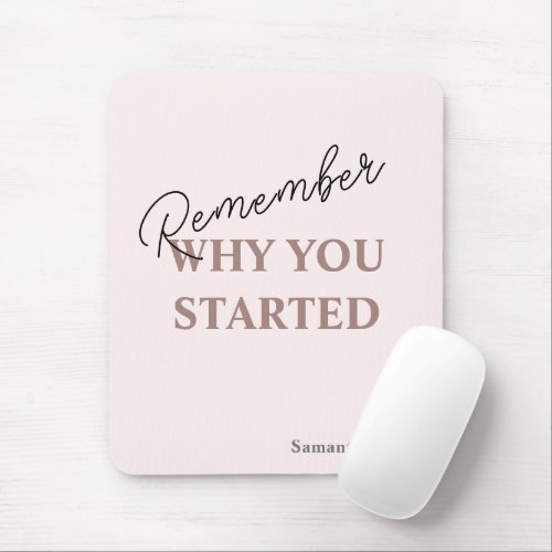 Minimal Girl Boss Remember Why You Started Quote   Mouse Pad