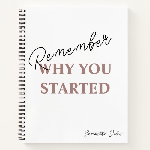 Minimal Girl Boss Remember Why You Started Quote  Notebook