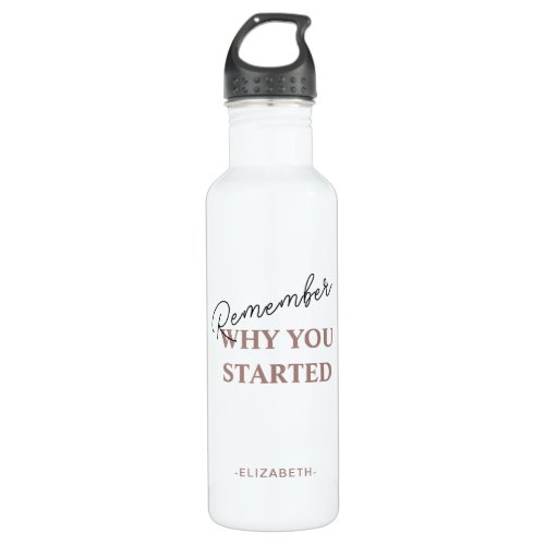 Minimal Girl Boss Remember Why You Started Quote  Stainless Steel Water Bottle