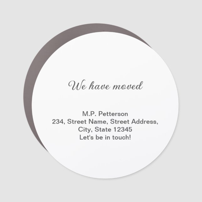 minimal gray we have moved add name address text  car magnet (Front)