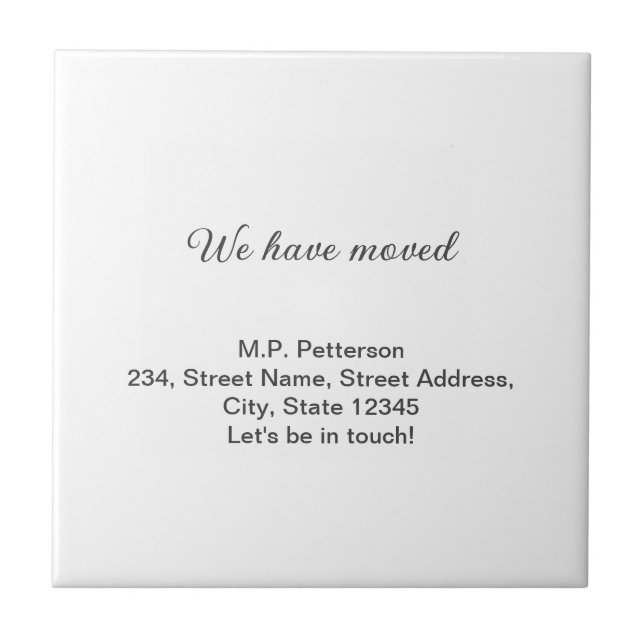 minimal gray we have moved add name address text  ceramic tile (Front)
