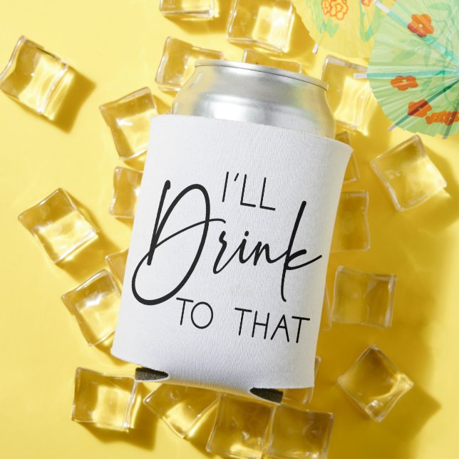 Minimal I'll Drink To That Custom Names Wedding Can Cooler (In Situ Summer)