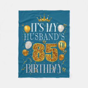 Minimal It's Husband's 85th Birthday Happy Fleece Blanket