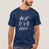Minimal Modern Best Dad Ever Script Father's Day T-Shirt (Front)