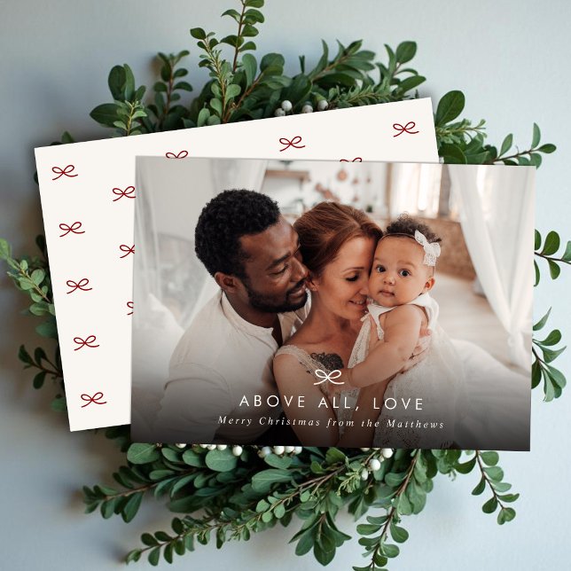 Minimal Modern Bow Above All Love Christmas Photo Holiday Card (Creator Uploaded)