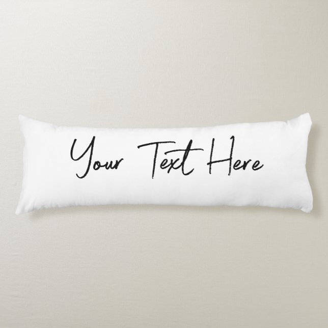 Minimal Modern Handwritten Custom Text  Body Pillow (Front)