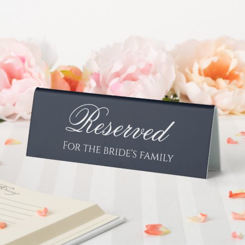 Minimal navy blue Reserved for the brides family  Table Tent Sign