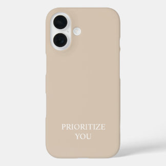 Minimal Prioritize You Quote Beige iPhone 16 Case