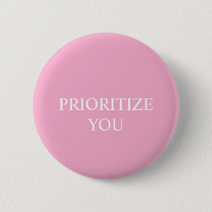 Minimal Prioritize You Quote Dusty Rose Pink Button
