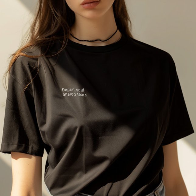 Minimal Quote "Digital Soul, Analog Tears" Woman T-Shirt (Minimal Quote "Digital Soul, Analog Tears" Woman T-Shirt)