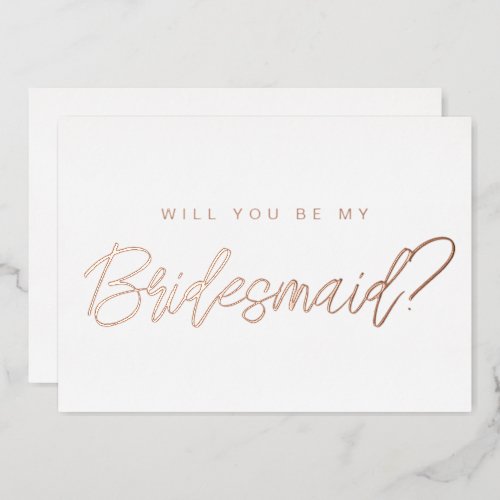 Minimal rose gold will you be my bridesmaid foil invitation