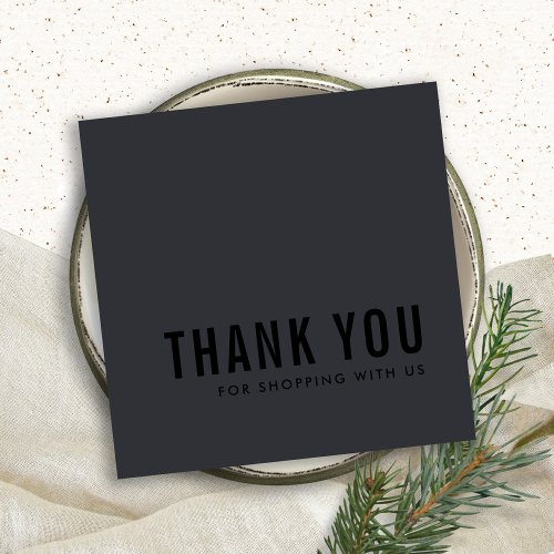 MINIMAL SIMPLE BLACK ON BLACK THANK YOU SHOPPING SQUARE BUSINESS CARD