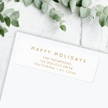 Minimal Simple White and Gold | Christmas Address Label<br><div class="desc">Simple, stylish, trendy holiday address label with modern minimal typography quote "Happy Holidays" in gold on a clean simple white background. The name, address and greeting can be easily customized for a personal touch. A elegant, minimalist and contemporary christmas design to stand out from the crowd this holiday season! #christmas...</div>