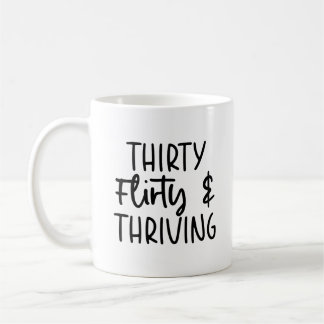 Minimal Thirty Flirty and Thriving 30th Birthday  Coffee Mug