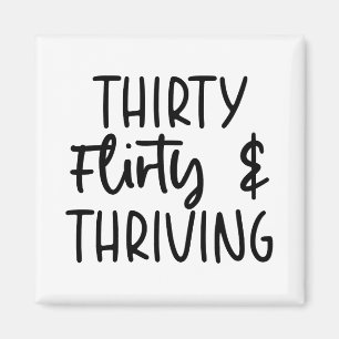 Minimal Thirty Flirty and Thriving 30th Birthday Magnet