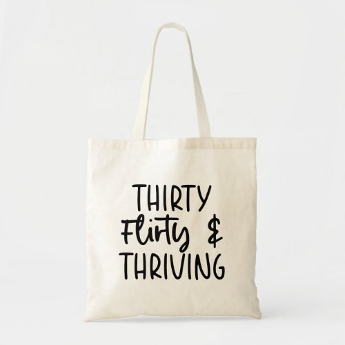 Minimal Thirty Flirty and Thriving 30th Birthday  Tote Bag