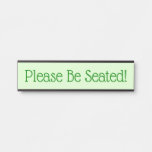 [ Thumbnail: Minimalist and Humble "Please Be Seated!" Door Sign ]