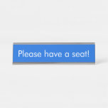 [ Thumbnail: Minimalist, Basic "Please Have a Seat!" Desk Name Plate ]