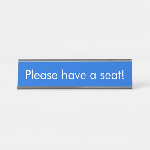 Minimalist Basic Please have a seat Desk Name Plate