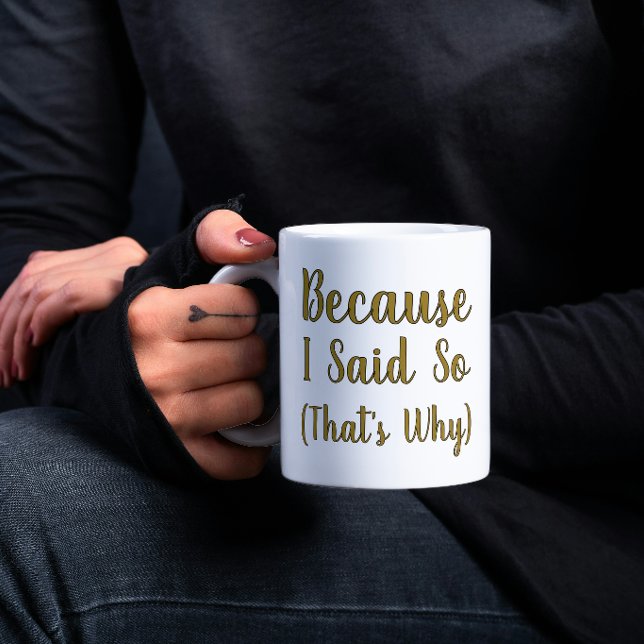 Minimalist Because I Said So  Coffee Mug (Creator Uploaded)