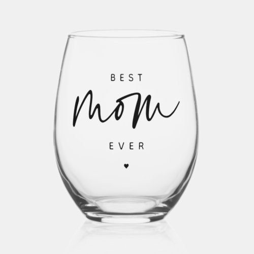 Minimalist Best Mom Ever elegant Script Typography Stemless Wine Glass