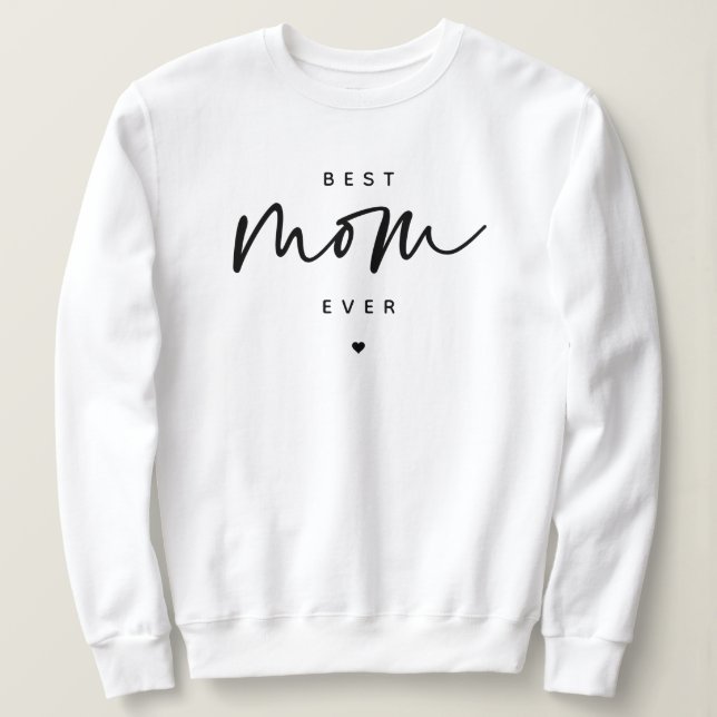 Minimalist Best Mom Ever elegant Script Typography Sweatshirt (Design Front)