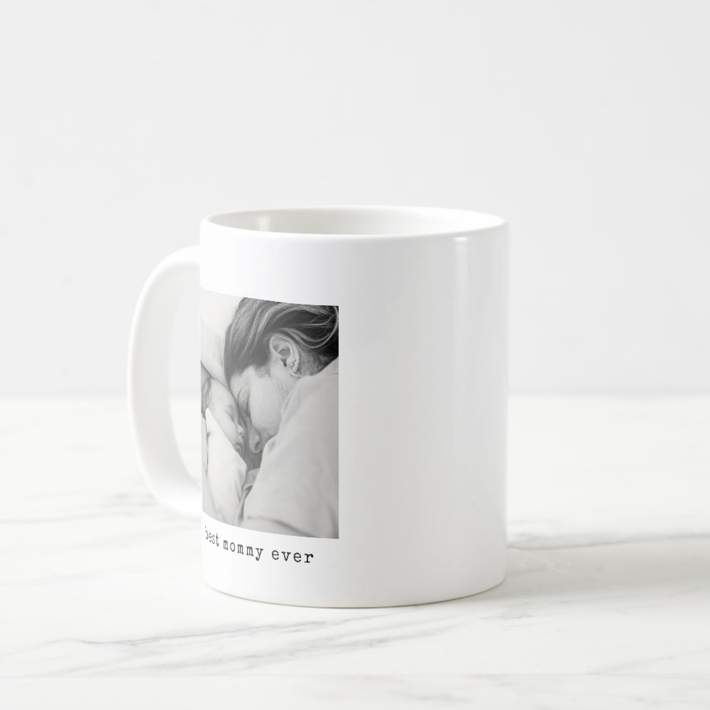 Minimalist Best Mommy Ever Custom Photo Coffee Mug