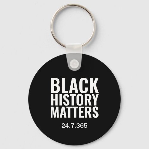 Minimalist BLACK HISTORY MATTERS 24 7 365 BHM Keychain