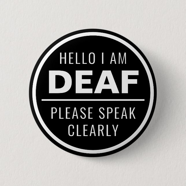 Minimalist Black White Speak Clearly Deaf Button (Front)