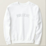 Minimalist Bold Bride  Embroidered Sweatshirt<br><div class="desc">Minimalist Bold Bride</div>