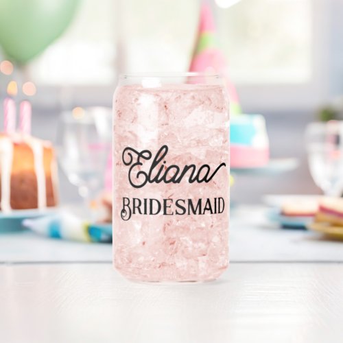 Minimalist Bridesmaid or Maid of Honor Can Glass