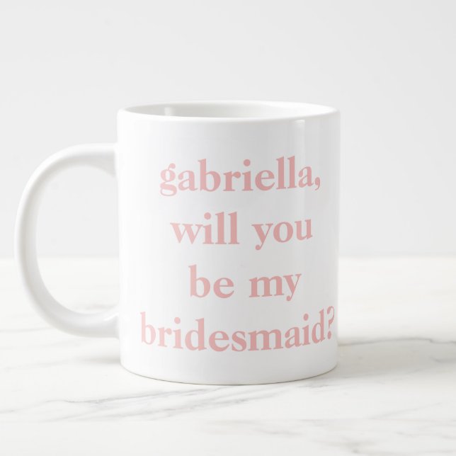 Minimalist Bridesmaid Proposal Pink Personalized  Giant Coffee Mug (Left)